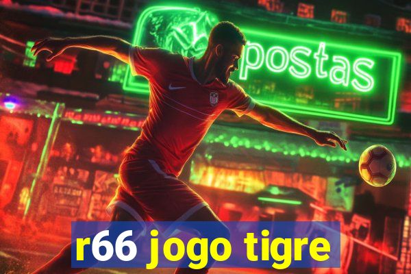 r66 jogo tigre